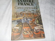 CARTEA PRIETENULUI MEU. PIERRE NOZIERE - ANATOLE FRANCE,CARTE NOUA,1988 foto