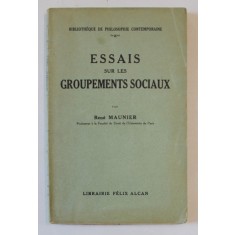 ESSAIS SUR LES GROUPEMENTS SOCIAUX par RENE MAUNIER, PARIS 1929