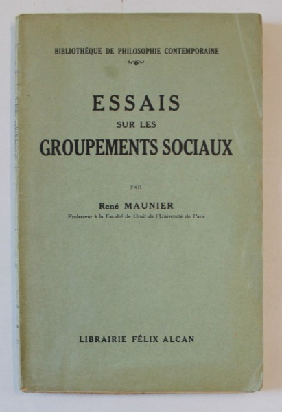 ESSAIS SUR LES GROUPEMENTS SOCIAUX par RENE MAUNIER, PARIS 1929