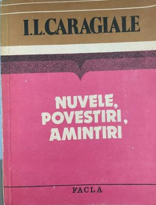 Nuvele, povestiri, amintiri Ion Luca Caragiale foto