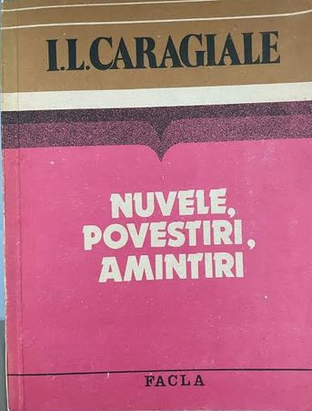 Nuvele, povestiri, amintiri Ion Luca Caragiale