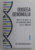 ODISEEA GENOMULUI - MISTER MEDICAL SI AVENTURA INCREDIBILA A DEZLEGARII LOR de Dr. EUAN ANGUS ASHLEY , 2022 ,