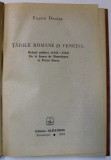 TARILE ROMANE SI VENETIA , RELATII POLITICE ( 1441 -1541 ) DE LA IANCU DE HUNEDOARA LA PETRU RARES de EUGEN DENIZE , 1995