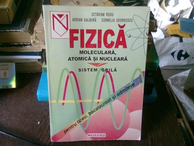 FIZICA MOLECULARA, ATOMICA SI NUCLEARA - OCTAVIAN RUSU foto