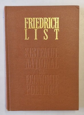 SISTEMUL NATIONAL DE ECONOMIE POLITICA de FRIEDRICH LIST , 1973 *PREZINTA SUBLINIERI IN TEXT foto