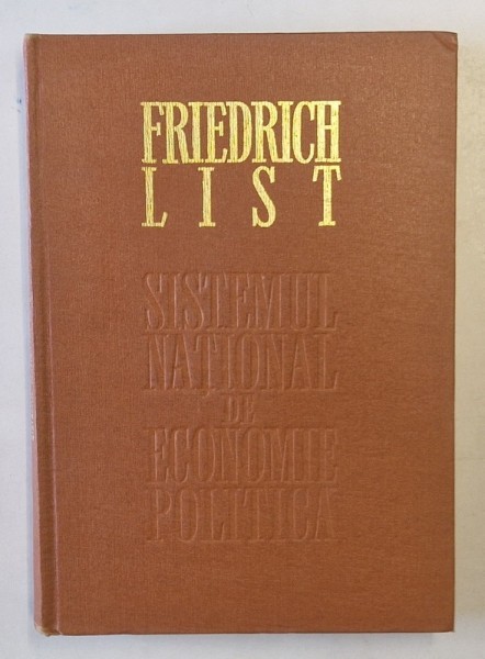 SISTEMUL NATIONAL DE ECONOMIE POLITICA de FRIEDRICH LIST , 1973 *PREZINTA SUBLINIERI IN TEXT