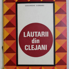 LAUTARII DIN CLEJANI . REPERTORIU SI STIL DE INTERPRETARE de GH. CIOBANU , 1969