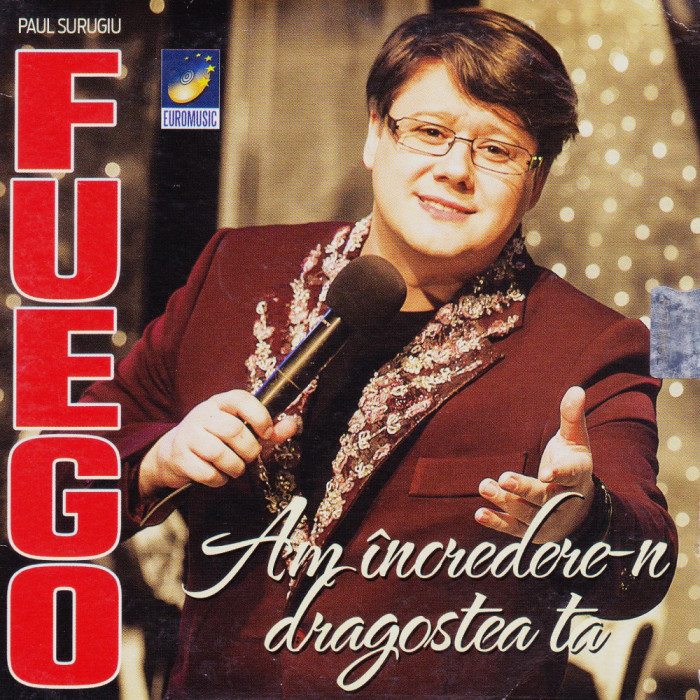 CD Pop: Fuego - Am incredere in dragostea ta ( original, stare foarte buna )