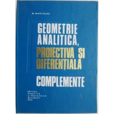Geometrie analitica, proiectiva si diferentiala (Complemente) &ndash; M. Mihaileanu