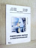 Fabricarea rapida a prototipurilor - Petre Berce