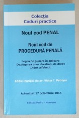 NOUL COD PENAL . NOUL COD DE PROCEDURA PENALA . LEGEA DE PUNERE IN APLICARE ...INDEX ALFABETIC , editie ingrijita de VICTOR I. PETRISOR , ACTUALIZAT