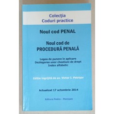NOUL COD PENAL . NOUL COD DE PROCEDURA PENALA . LEGEA DE PUNERE IN APLICARE ...INDEX ALFABETIC , editie ingrijita de VICTOR I. PETRISOR , ACTUALIZAT