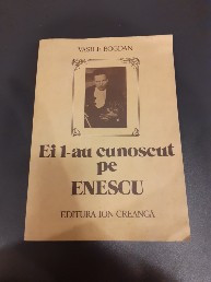 Ei l-au cunoscut pe Enescu - Vasile Bogdan foto