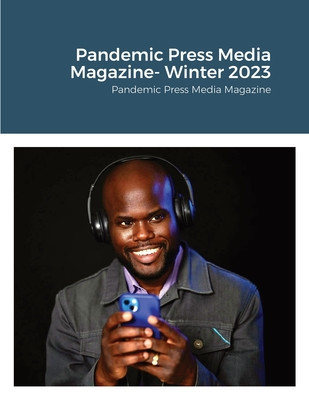 Pandemic Press Media Magazine- Winter 2023: Pandemic Press Media Magazine foto