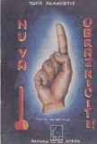 Carte Takis Panayotis - Nu va obrazniciti!, 1991, 78 pagini, 13x20 cm, brosata, stare buna, romana