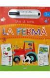 Stiu sa scriu. La ferma - Moira Butterfield