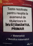 Teste rezolvate pentru reusita la examenul de titularizare invatamant primar