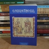 EVERGHETINOSUL * VOL. III , PARINTELE GALACTION , 2008 *