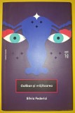 Silvia Federici - Caliban si vrăjitoarea (Femeile, corpul si acumularea primitiva)