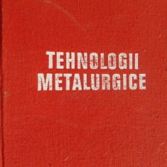 Tehnologii metalurgice- Voicu Brabie, Sorin Badea