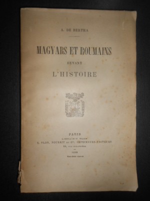 A. De. Bertha - Magyars et roumains devant l&amp;#039;histoire (1899) foto