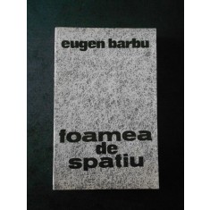 Eugen Barbu - Foamea de spatiu