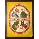 C. Nicolăescu-Plopșor - Cotojman &Icirc;mpărat (copertă și ilustrații: Lena Constante; 1984) (uzată, vezi descriere)