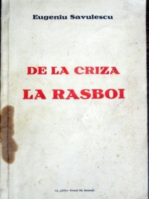 De la criza la rasboi - Eugeniu Savulescu foto