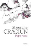 Pupa russa - Gheorghe Craciun