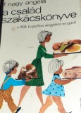 A CSALAD SZAKACSKONYVE NAGY ANGELA Cartea de bucate pentru familie Ang&eacute;la F. Nagy