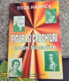 Figuri si crochiuri. Eseuri filosofice - Titus Raveica