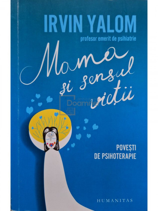 Irvin Yalom - Mama si sensul vietii (editia 2018)