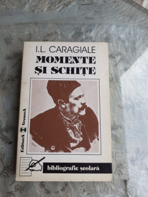 MOMENTE SI SCHITE - I.L. CARAGIALE foto