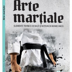 Arte marțiale. Elemente tehnice de bază și noțiuni de biomecanică. - Paperback brosat - Petru Viorel Ardelean - Pro Universitaria