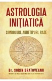 Astrologia initiatica - Sorin Bratoveanu