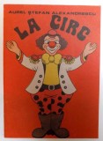 LA CIRC - CARTE DE COLORAT de AUREL STEFAN ALEXANDRESCU , 1987