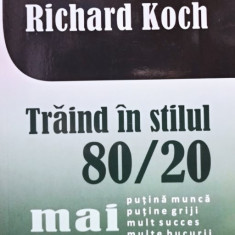 Richard Koch - Traind in stilul 80/20 (2012)