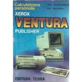 Calculatoare personale. Xerox, Ventura Publisher 3.0 - Mihai Trandafirescu