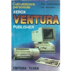 Calculatoare personale. Xerox, Ventura Publisher 3.0 - Mihai Trandafirescu