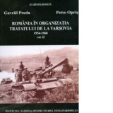 Romania in Organizatia Tratatului de la Varsovia, 1954-1968, vol. II - Petre Opris, Gavriil Preda