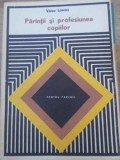 Parintii si Profesiunea Copiilor - Voicu Lascus, Didactica si Pedagogica, 1981, Psihologie, 84 pagini