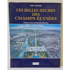 LES BELLES HEURES DES CHAMPS ELYSEES par MARC GAILLARD , 1990