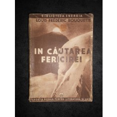LOUIS FREDERIC ROUQUETTE - IN CAUTAREA FERICIRII (1944)
