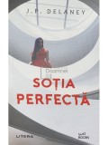 J. P. Delaney - Sotia perfecta (Editia: 2021)