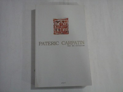 PATERIC CARPATIN - FILE DE ISIHASM foto
