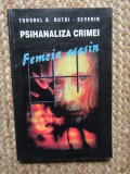 Tudorel Butoi Severin - Psihanaliza crimei. Femeia asasin
