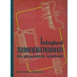 - Indreptarul termoenergeticianului din intreprinderile industriale - 131501