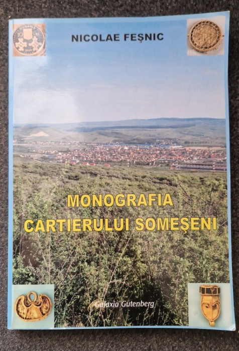 MONOGRAFIA CARTIERULUI SOMESENI - Nicolae Fesnic