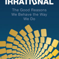 Optimally Irrational: The Good Reasons We Behave the Way We Do