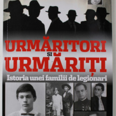 URMARITORI SI URMARITI . ISTORIA UNEI FAMILII DE LEGIONARI de SORIN ROSCA STANESCU , 2022